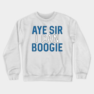 Aye Sir I Can Boogie, Scottish Saltire Football Slogan Design Crewneck Sweatshirt